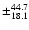 $\pm_{18.1}^{44.7}$