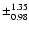 $\pm_{0.98}^{1.35}$