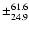 $\pm_{24.9}^{61.6}$