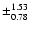 $\pm_{0.78}^{1.53}$