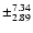 $\pm_{2.89}^{7.34}$