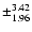 $\pm_{1.96}^{3.42}$