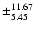 $\pm_{5.45}^{11.67}$