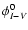 $\phi^{0}_{I-V}$