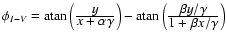 $\phi_{I-V} = {\rm atan} \left( {\frac{\displaystyle y}{\displaystyle x + \alpha...
...frac{\displaystyle \beta y/ \gamma}{\displaystyle 1 + \beta x/ \gamma}} \right)$