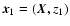 $\vec{x}_1=(\vec{X},z_1)$