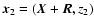 $\vec{x}_2=(\vec{X}+\vec{R},z_2)$
