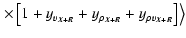 $\displaystyle \left. \times \left[1+y_{v_{\vec{X}+\vec{R}}} +y_{\rho_{\vec{X}+\vec{R}}}+y_{\rho v_{\vec{X}+\vec{R}}}\right]\right>$