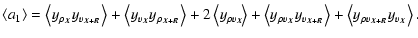 $\displaystyle %
\left<a_1\right>=\left<y_{\rho_{\vec{X}}} y_{v_{\vec{X}+\vec{R}...
...X}+\vec{R}}} \right>+\left<y_{\rho v_{\vec{X}+\vec{R}}} y_{v_{\vec{X}}}\right>.$