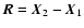 $\vec{R}=\vec{X}_2-\vec{X}_1$