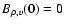 $B_{\rho,v}(\mathbf{0})=0$