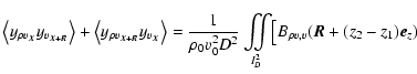 $\displaystyle \left<y_{\rho v_{\vec{X}}} y_{v_{\vec{X}+\vec{R}}} \right>+\left<...
...nt\limits_{\!\!I^2_D} \! \left[B_{\rho v,v}(\vec{R}+(z_2-z_1)\vec{e}_z) \right.$