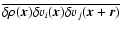 $\overline{\delta \rho(\vec{x})\delta v_i(\vec{x})\delta v_j(\vec{x}+\vec{r})}$