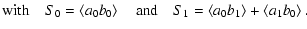 $\displaystyle {\rm with} \quad S_0=\left<a_0b_0\right> \quad {\rm and} \quad S_1=\left<a_0b_1\right>+\left<a_1b_0\right>.$
