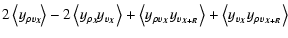 $\displaystyle 2\left<y_{\rho v_{\vec{X}\phantom{+}}}\!\!\!\right>-2\left<y_{\rh...
...{X}+\vec{R}}} \right>+\left<y_{v_{\vec{X}}} y_{\rho v_{\vec{X}+\vec{R}}}\right>$