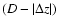 $(D-\vert\Delta z\vert)$