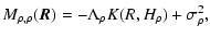 $\displaystyle M_{\rho,\rho}(\vec{R})=-\Lambda_\rho K(R,H_\rho)+\sigma_\rho^2,$