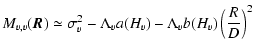 $\displaystyle M_{v,v}(\vec{R})\simeq\sigma_v^2-\Lambda_v a(H_v)-\Lambda_v b(H_v)\left(\frac{R}{D}\right)^2$