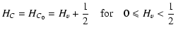$\displaystyle H_C=H_{C_0}=H_v+\frac{1}{2}\quad {\rm for} \quad 0 \leqslant H_v < \frac{1}{2}$