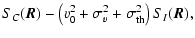 $\displaystyle S_C(\vec{R})-\left(v_0^2+\sigma_v^2+\sigma_{{\rm th}}^2\right)S_I(\vec{R}),$