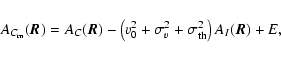 \begin{displaymath}%
A_{C_{\rm m}}(\vec{R})=A_C(\vec{R})-\left(v_0^2+\sigma_v^2+\sigma_{{\rm th}}^2\right)A_I(\vec{R})+E,
\end{displaymath}