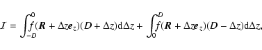 \begin{displaymath}%
\mathcal{I}=\int_{-D}^0\!\!\!\!\!\! f(\vec{R}+\Delta z\vec{...
...!\! f(\vec{R}+\Delta z\vec{e}_z)(D-\Delta z) {\rm d} \Delta z,
\end{displaymath}