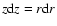 $z{\rm d} z=r{\rm d} r$