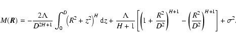 \begin{displaymath}%
M(\vec{R})=-\frac{2\Lambda}{D^{2H+1}} \int_0^D\!\! \left(R^...
...t)^{H+1}-\left(\frac{R^2}{D^2}\right)^{H+1}\right] + \sigma^2.
\end{displaymath}