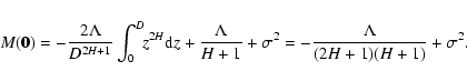 \begin{displaymath}%
M(\vec{0})=-\frac{2\Lambda}{D^{2H+1}} \int_0^D\!\! z^{2H} {...
...mbda}{H+1} + \sigma^2=-\frac{\Lambda}{(2H+1)(H+1)} + \sigma^2.
\end{displaymath}