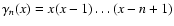 $\gamma_n(x)=x(x-1)\ldots(x-n+1)$