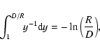 \begin{displaymath}%
\int_1^{D/R}\!\! y^{-1} {\rm d} y=-\ln{\left(\frac{R}{D}\right)},
\end{displaymath}