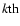 $k{{\rm th}}$
