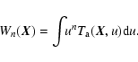 \begin{displaymath}%
W_n(\vec{X})=\int \!\! u^n T_{\rm a}(\vec{X},u) {\rm d} u.
\end{displaymath}
