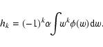 \begin{displaymath}%
h_k=(-1)^k\alpha\!\!\int \!\! w^k \phi(w) {\rm d} w.
\end{displaymath}
