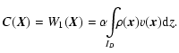 $\displaystyle C(\vec{X})=W_1(\vec{X})= \alpha \!\!\int\limits_{I_D} \!\!\! \rho(\vec{x})v(\vec{x}){\rm d} z.$