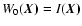 $W_0(\vec{X)}=I(\vec{X)}$