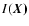 $I(\vec{X)}$