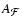 $A_\mathcal{F}$