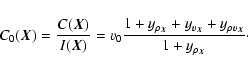 \begin{displaymath}%
C_0(\vec{X})=\frac{C(\vec{X})}{I(\vec{X})}=v_0\frac{1+y_{\r...
...{v_{\vec{X}}}+y_{\rho v_{\vec{X}}}}{1+y_{\rho_{\vec{X}}}}\cdot
\end{displaymath}