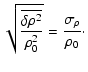 $\displaystyle \sqrt{\frac{\overline{\delta\rho^2}}{\rho_0^2}}=\frac{\sigma_\rho}{\rho_0}\cdot$