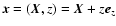 $\vec{x}=(\vec{X},z)=\vec{X}+z\vec{e}_z$