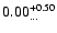 $\rm0.00_{\dots}^{+0.50}$
