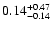 $\rm0.14_{-0.14}^{+0.47}$