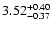 $\rm 3.52_{-0.37}^{+0.40}$