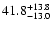 $\rm 41.8_{-13.0}^{+13.8}$