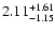 $\rm 2.11_{-1.15}^{+1.61}$
