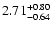 $\rm 2.71_{-0.64}^{+0.80}$