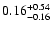 $\rm0.16_{-0.16}^{+0.54}$