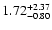 $\rm 1.72_{-0.80}^{+2.37}$