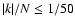 $\vert k\vert/N \leq 1/50$
